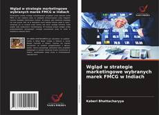 Copertina di Wgląd w strategie marketingowe wybranych marek FMCG w Indiach