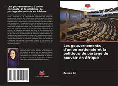 Обложка Les gouvernements d'union nationale et la politique de partage du pouvoir en Afrique