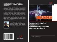 Nowy autosomalny recesywny syndromiczny wariant zespołu Hinmana的封面