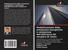 Capa do livro de Modellizzazione delle prestazioni energetiche e valutazione dell'efficienza del recupero di calore 