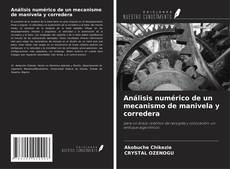 Análisis numérico de un mecanismo de manivela y corredera的封面