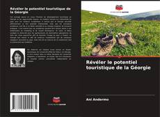 Couverture de Révéler le potentiel touristique de la Géorgie