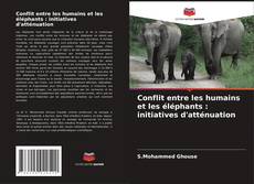 Bookcover of Conflit entre les humains et les éléphants : initiatives d'atténuation
