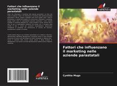 Bookcover of Fattori che influenzano il marketing nelle aziende parastatali