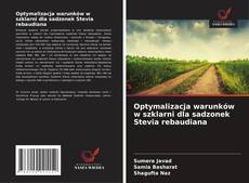 Copertina di Optymalizacja warunków w szklarni dla sadzonek Stevia rebaudiana