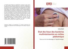 État des lieux des bactéries multirésistantes en milieu pédiatrique kitap kapağı