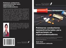 Borítókép a  Polímeros conductores nanoestructurados para aplicaciones en supercondensadores - hoz