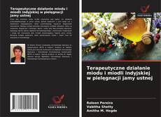 Copertina di Terapeutyczne działanie miodu i miodli indyjskiej w pielęgnacji jamy ustnej