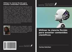 Borítókép a  Utilizar la ciencia ficción para enseñar contenidos científicos - hoz
