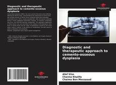 Bookcover of Diagnostic and therapeutic approach to cemento-osseous dysplasia
