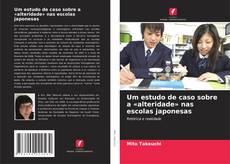 Couverture de Um estudo de caso sobre a «alteridade» nas escolas japonesas