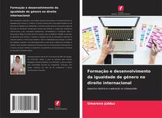 Portada del libro de Formação e desenvolvimento da igualdade de género no direito internacional