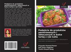 Podejście do produktów panierowanych i obtoczonych w bułce tartej z ryb Catla的封面