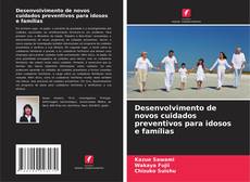Couverture de Desenvolvimento de novos cuidados preventivos para idosos e famílias