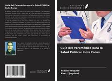 Copertina di Guía del Paramédico para la Salud Pública: India Focus