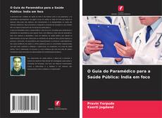Couverture de O Guia do Paramédico para a Saúde Pública: Índia em foco