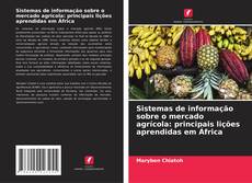 Portada del libro de Sistemas de informação sobre o mercado agrícola: principais lições aprendidas em África