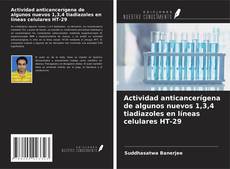 Borítókép a  Actividad anticancerígena de algunos nuevos 1,3,4 tiadiazoles en líneas celulares HT-29 - hoz