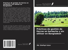 Prácticas de gestión de tierras en barbecho y sin utilizar en Bangladesh的封面