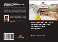 Обложка Dépistage des facteurs déterminants liés au stress chez les adolescents