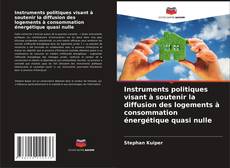 Обложка Instruments politiques visant à soutenir la diffusion des logements à consommation énergétique quasi nulle