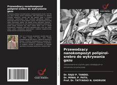 Copertina di Przewodzący nanokompozyt polipirol-srebro do wykrywania gazu