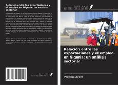 Borítókép a  Relación entre las exportaciones y el empleo en Nigeria: un análisis sectorial - hoz