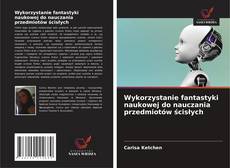 Copertina di Wykorzystanie fantastyki naukowej do nauczania przedmiotów ścisłych