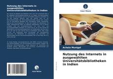 Nutzung des Internets in ausgewählten Universitätsbibliotheken in Indien的封面