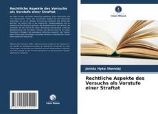 Portada del libro de Rechtliche Aspekte des Versuchs als Vorstufe einer Straftat
