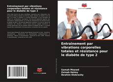 Portada del libro de Entraînement par vibrations corporelles totales et résistance pour le diabète de type 2