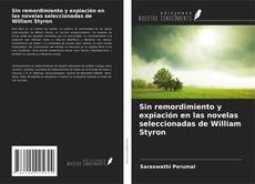 Capa do livro de Sin remordimiento y expiación en las novelas seleccionadas de William Styron 