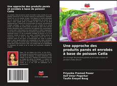 Couverture de Une approche des produits panés et enrobés à base de poisson Catla