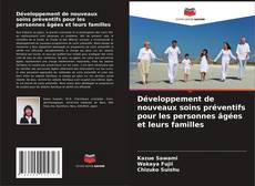 Couverture de Développement de nouveaux soins préventifs pour les personnes âgées et leurs familles