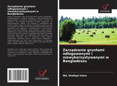 Copertina di Zarządzanie gruntami odłogowanymi i niewykorzystywanymi w Bangladeszu