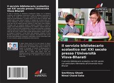Bookcover of Il servizio bibliotecario scolastico nel XXI secolo presso l'Università Visva-Bharati