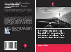 Portada del libro de Sistemas de exibição frontal em companhias aéreas: considerações sobre fatores humanos