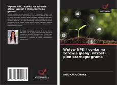 Borítókép a  Wpływ NPK i cynku na zdrowie gleby, wzrost i plon czarnego grama - hoz