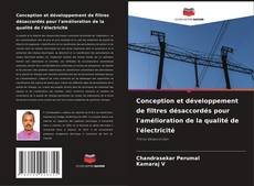 Обложка Conception et développement de filtres désaccordés pour l'amélioration de la qualité de l'électricité