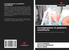 Laryngospasm in pediatric anesthesia的封面