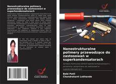 Copertina di Nanostrukturalne polimery przewodzące do zastosowań w superkondensatorach