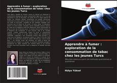 Обложка Apprendre à fumer : exploration de la consommation de tabac chez les jeunes Turcs