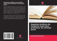 Buchcover von Aspectos jurídicos da tentativa como fase preliminar da infração penal