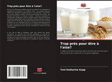 Couverture de Trop près pour être à l'aise?