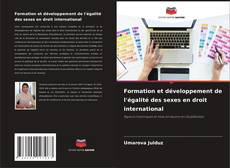 Couverture de Formation et développement de l'égalité des sexes en droit international