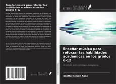 Copertina di Enseñar música para reforzar las habilidades académicas en los grados 6-12