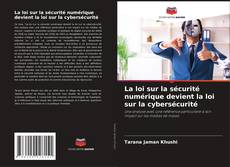 Couverture de La loi sur la sécurité numérique devient la loi sur la cybersécurité