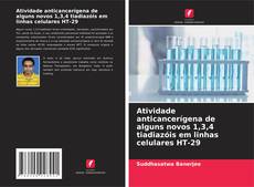 Portada del libro de Atividade anticancerígena de alguns novos 1,3,4 tiadiazóis em linhas celulares HT-29