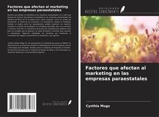 Borítókép a  Factores que afectan al marketing en las empresas paraestatales - hoz