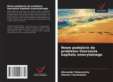 Copertina di Nowe podejście do problemu tworzenia kapitału emerytalnego